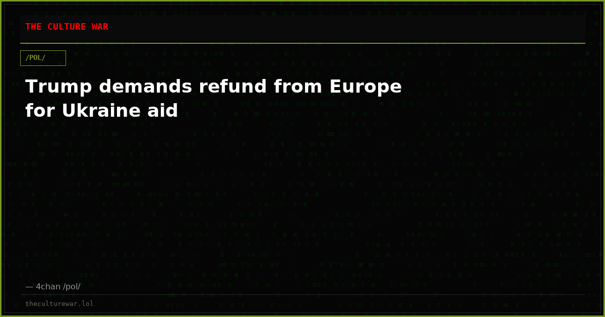 Trump demands refund from Europe for Ukraine aid