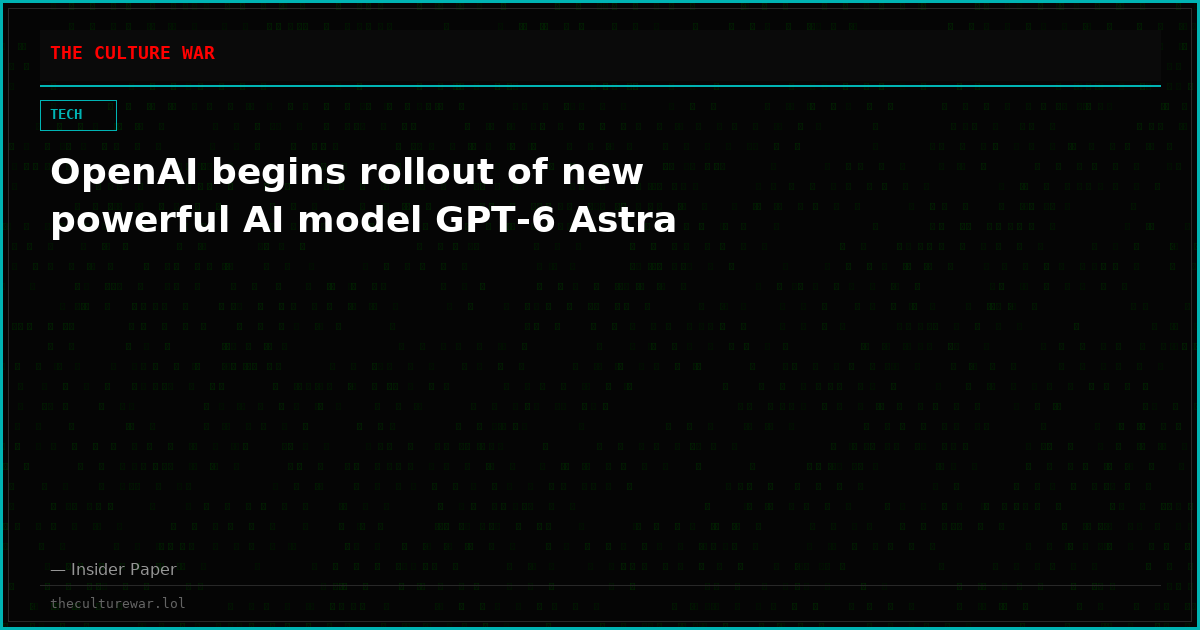 OpenAI begins rollout of new powerful AI model GPT-6 Astra