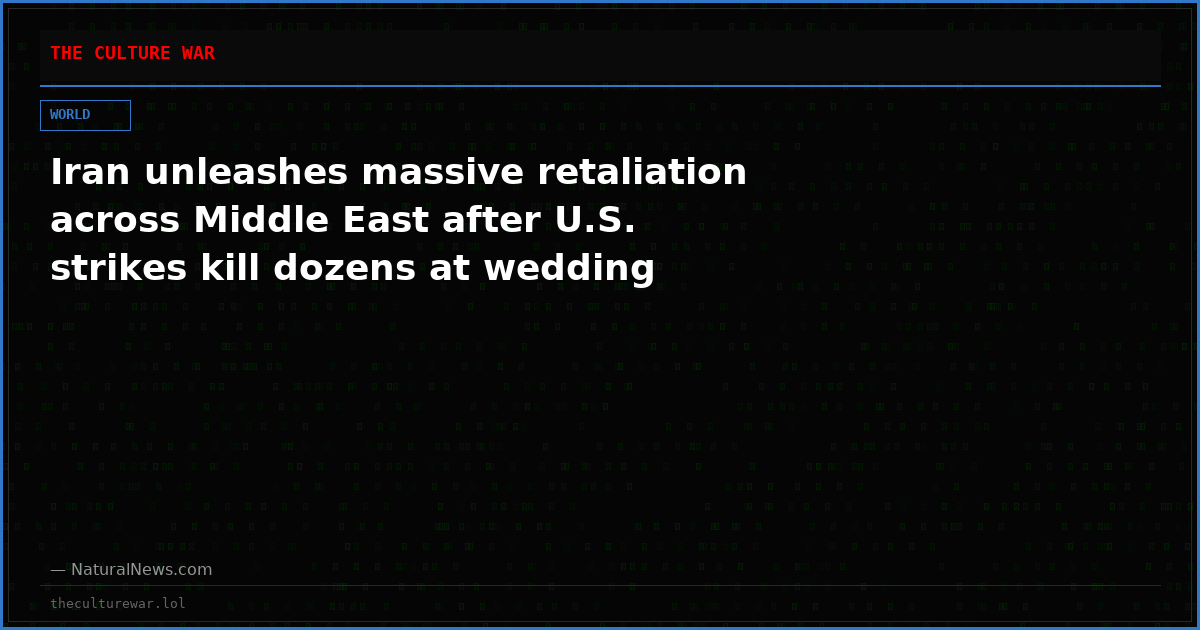 Iran unleashes massive retaliation across Middle East after U.S. strikes kill dozens at wedding