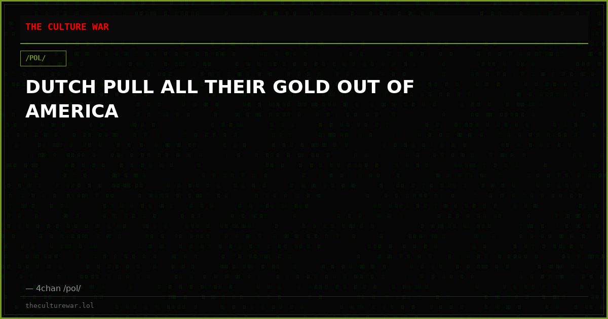DUTCH PULL ALL THEIR GOLD OUT OF AMERICA