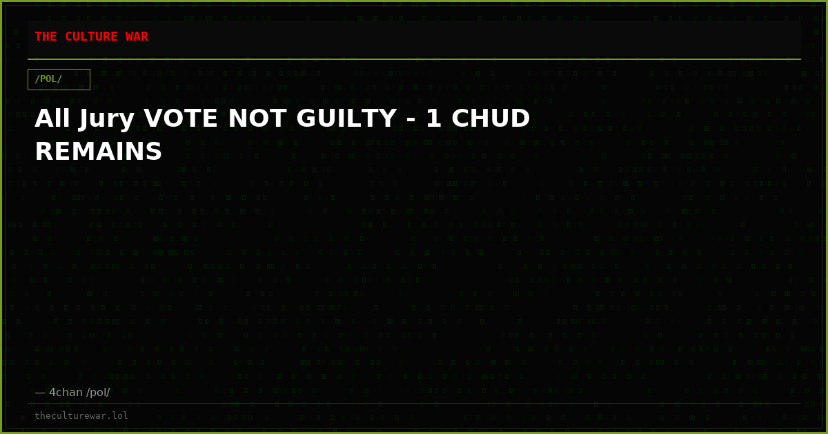 All Jury VOTE NOT GUILTY - 1 CHUD REMAINS