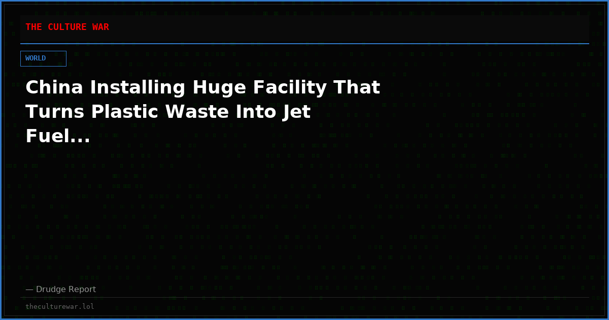 China Installing Huge Facility That Turns Plastic Waste Into Jet Fuel...