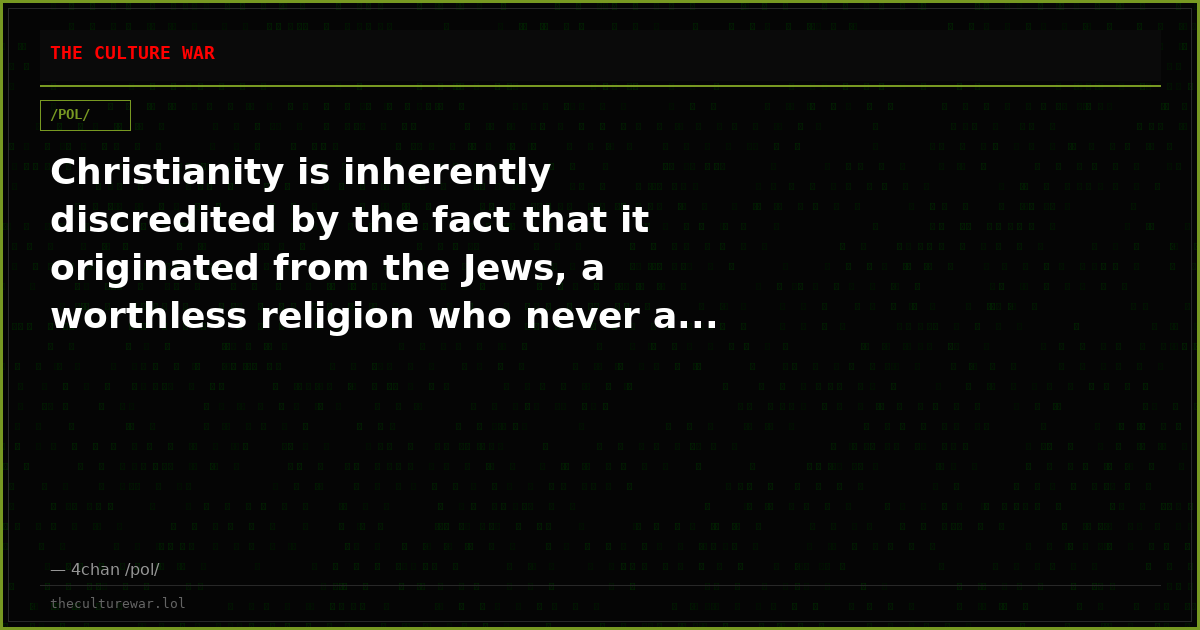 Christianity is inherently discredited by the fact that it originated from the Jews, a worthless religion who never a...