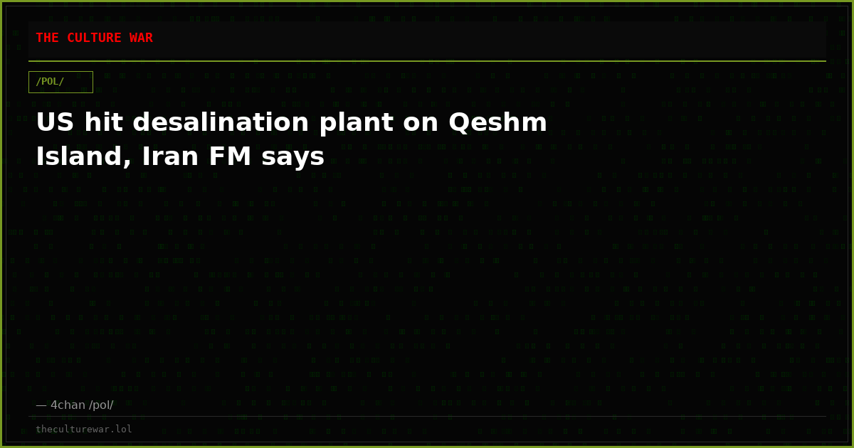US hit desalination plant on Qeshm Island, Iran FM says