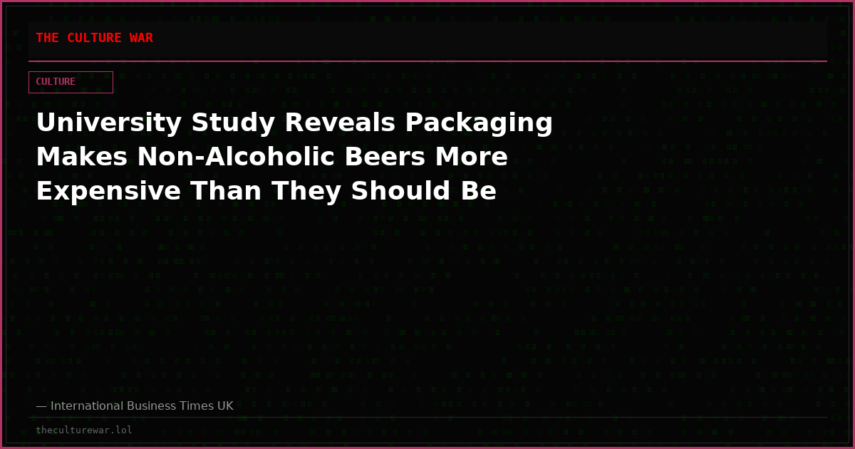 University Study Reveals Packaging Makes Non-Alcoholic Beers More Expensive Than They Should Be