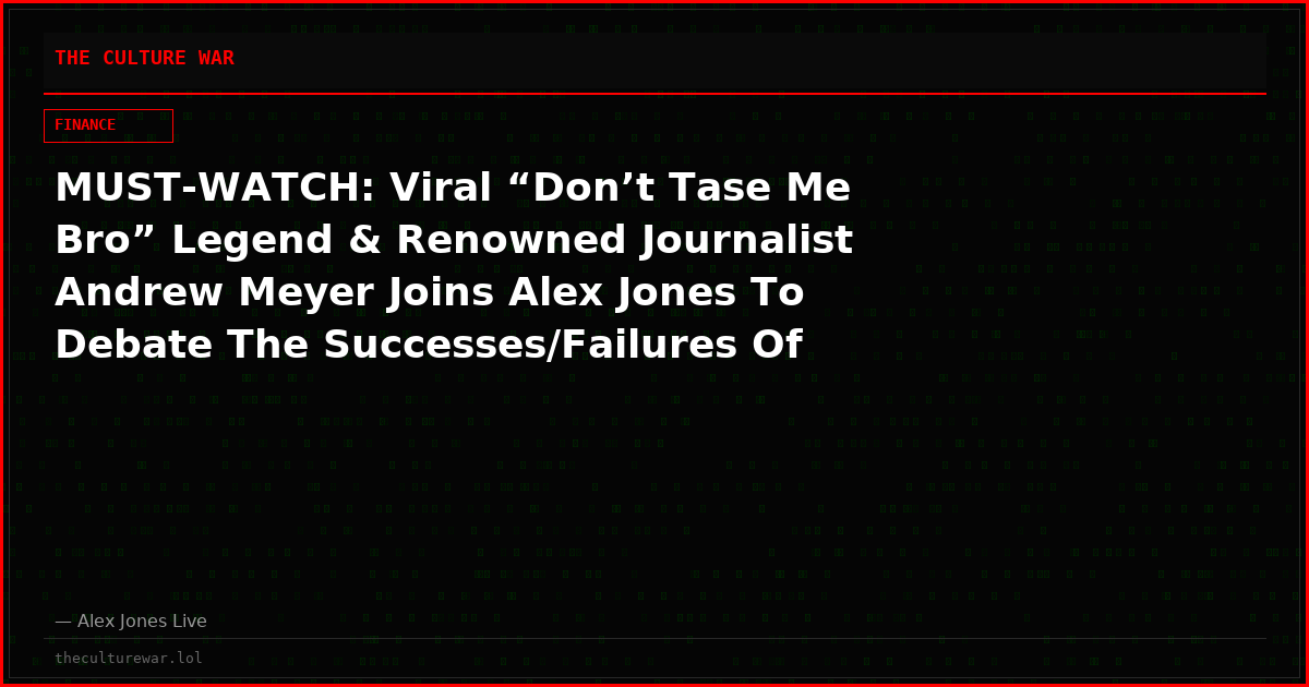 MUST-WATCH: Viral “Don’t Tase Me Bro” Legend & Renowned Journalist Andrew Meyer Joins Alex Jones To Debate The Successes/Failures Of Trump’s 2nd Admin, The Iran War’s Impact On The Global Economy, Israeli Influence On US Government & MORE!