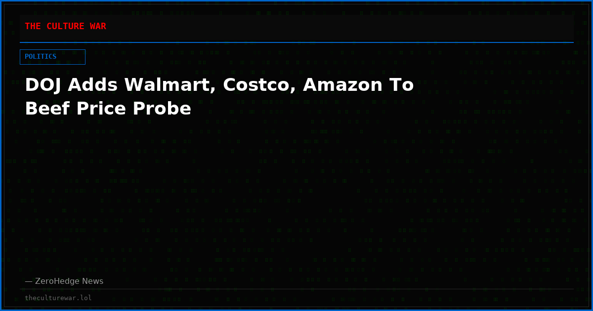 DOJ Adds Walmart, Costco, Amazon To Beef Price Probe