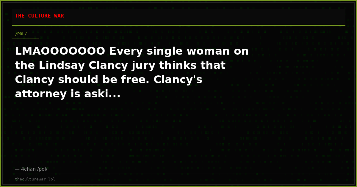 LMAOOOOOOO Every single woman on the Lindsay Clancy jury thinks that Clancy should be free. Clancy's attorney is aski...