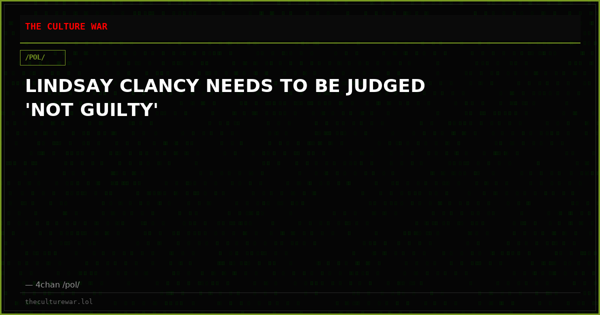 LINDSAY CLANCY NEEDS TO BE JUDGED 'NOT GUILTY'