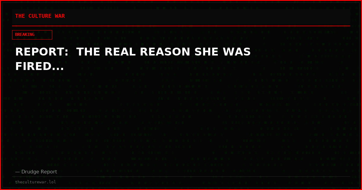 REPORT:  THE REAL REASON SHE WAS FIRED...