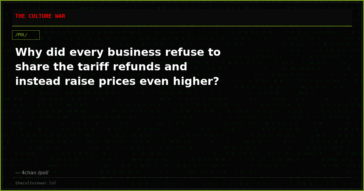 Why did every business refuse to share the tariff refunds and instead raise prices even higher?