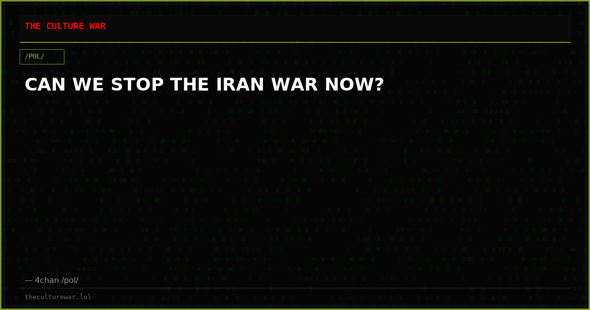 CAN WE STOP THE IRAN WAR NOW?