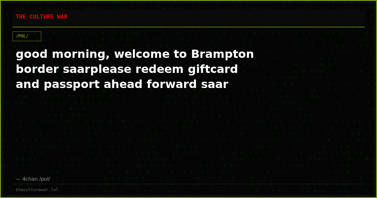 good morning, welcome to Brampton border saarplease redeem giftcard and passport ahead forward saar