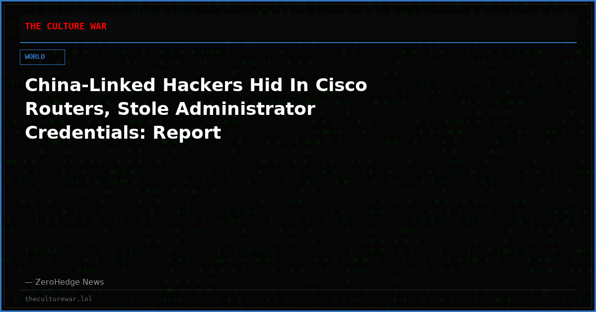 China-Linked Hackers Hid In Cisco Routers, Stole Administrator Credentials: Report