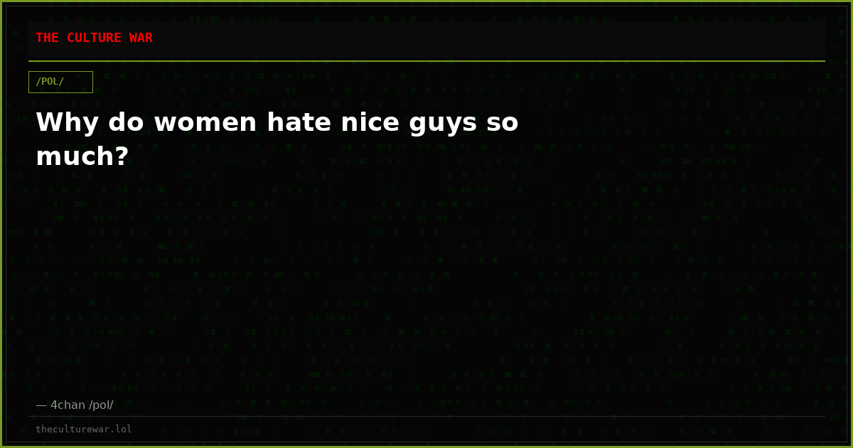 Why do women hate nice guys so much?
