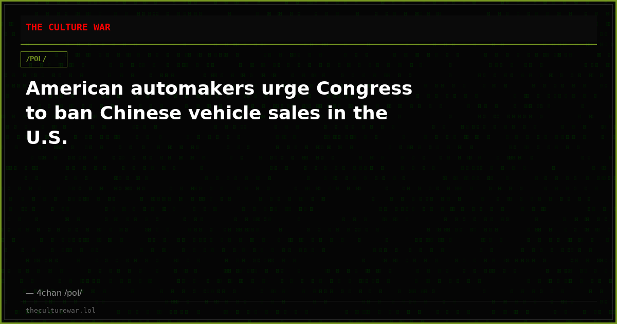 American automakers urge Congress to ban Chinese vehicle sales in the U.S.