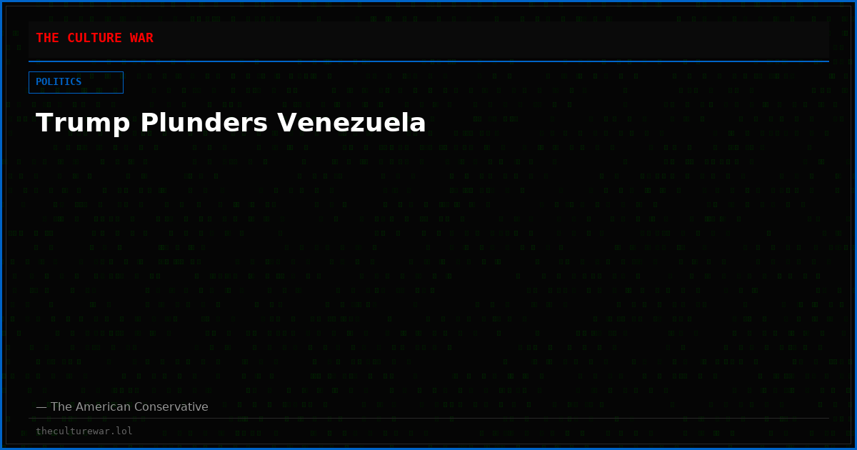 Trump Plunders Venezuela