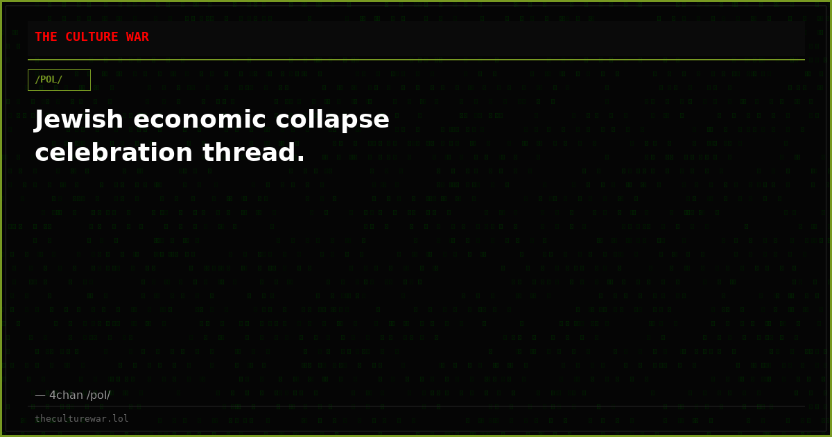 Jewish economic collapse celebration thread.