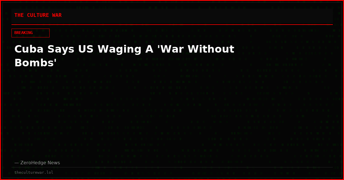Cuba Says US Waging A 'War Without Bombs'