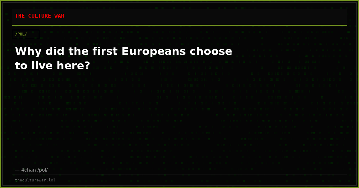 Why did the first Europeans choose to live here?