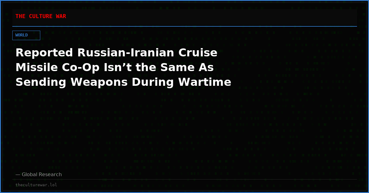 Reported Russian-Iranian Cruise Missile Co-Op Isn’t the Same As Sending Weapons During Wartime