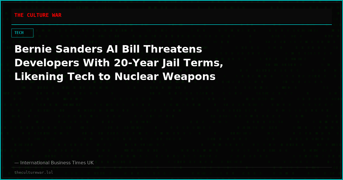 Bernie Sanders AI Bill Threatens Developers With 20-Year Jail Terms, Likening Tech to Nuclear Weapons