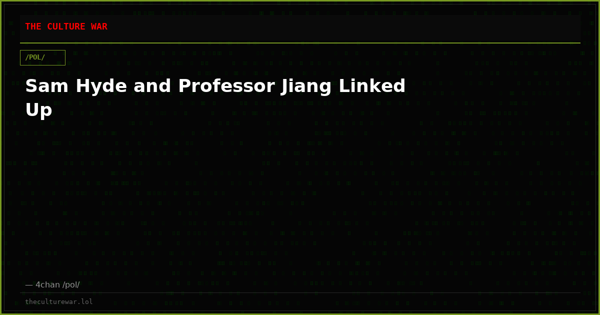 Sam Hyde and Professor Jiang Linked Up