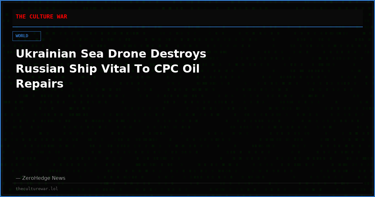 Ukrainian Sea Drone Destroys Russian Ship Vital To CPC Oil Repairs