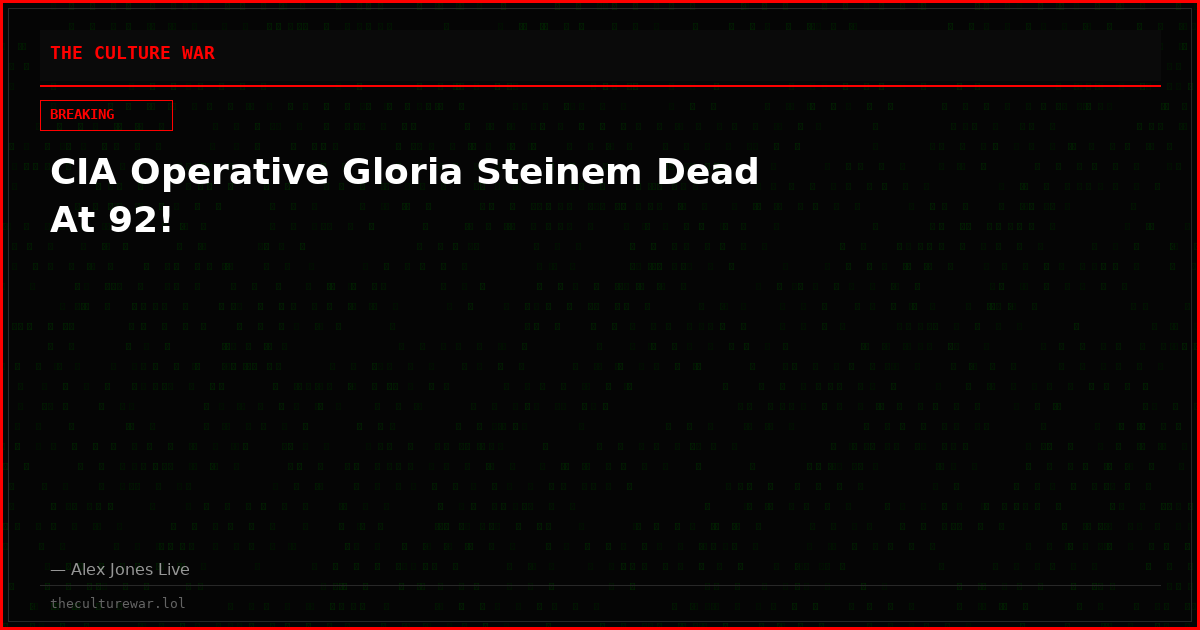 CIA Operative Gloria Steinem Dead At 92!