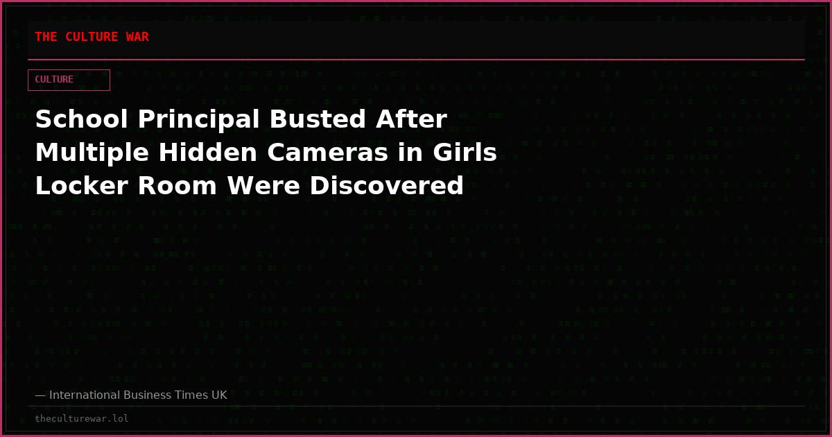 School Principal Busted After Multiple Hidden Cameras in Girls Locker Room Were Discovered