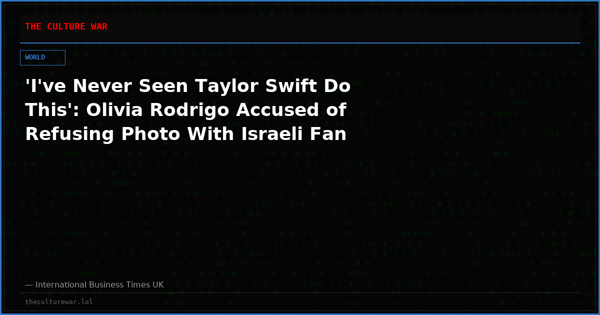'I've Never Seen Taylor Swift Do This': Olivia Rodrigo Accused of Refusing Photo With Israeli Fan
