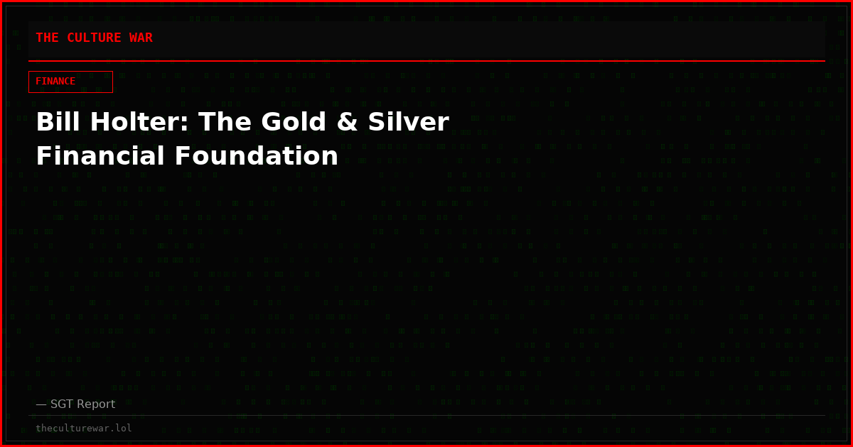 Bill Holter: The Gold & Silver Financial Foundation
