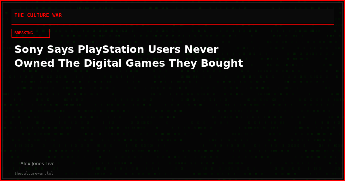 Sony Says PlayStation Users Never Owned The Digital Games They Bought