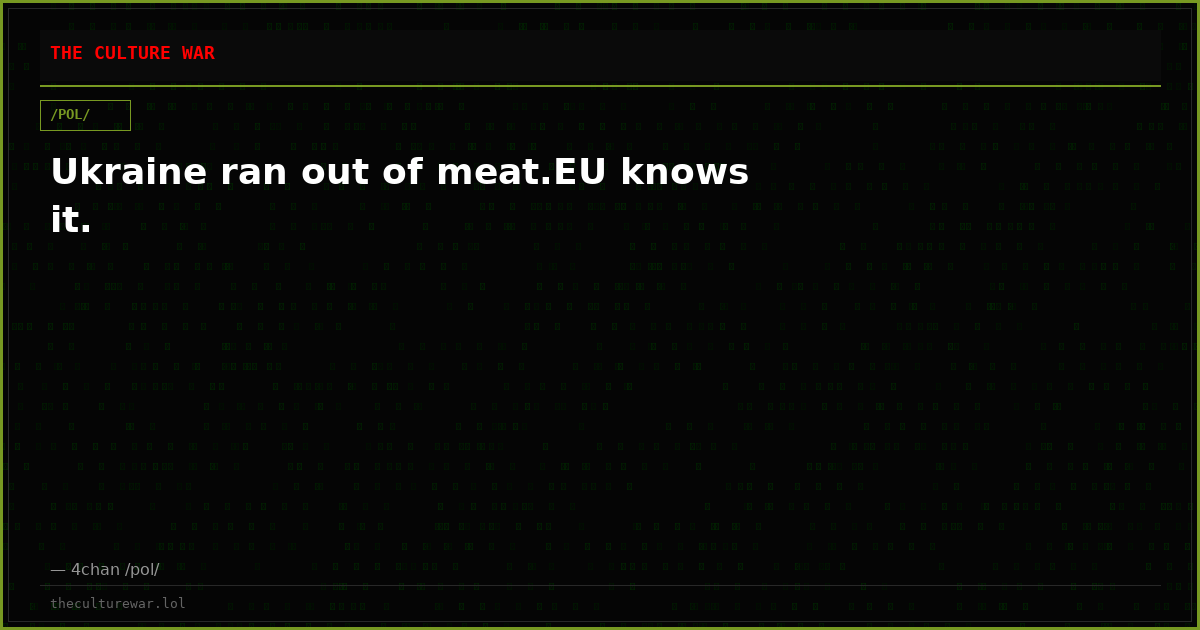 Ukraine ran out of meat.EU knows it.