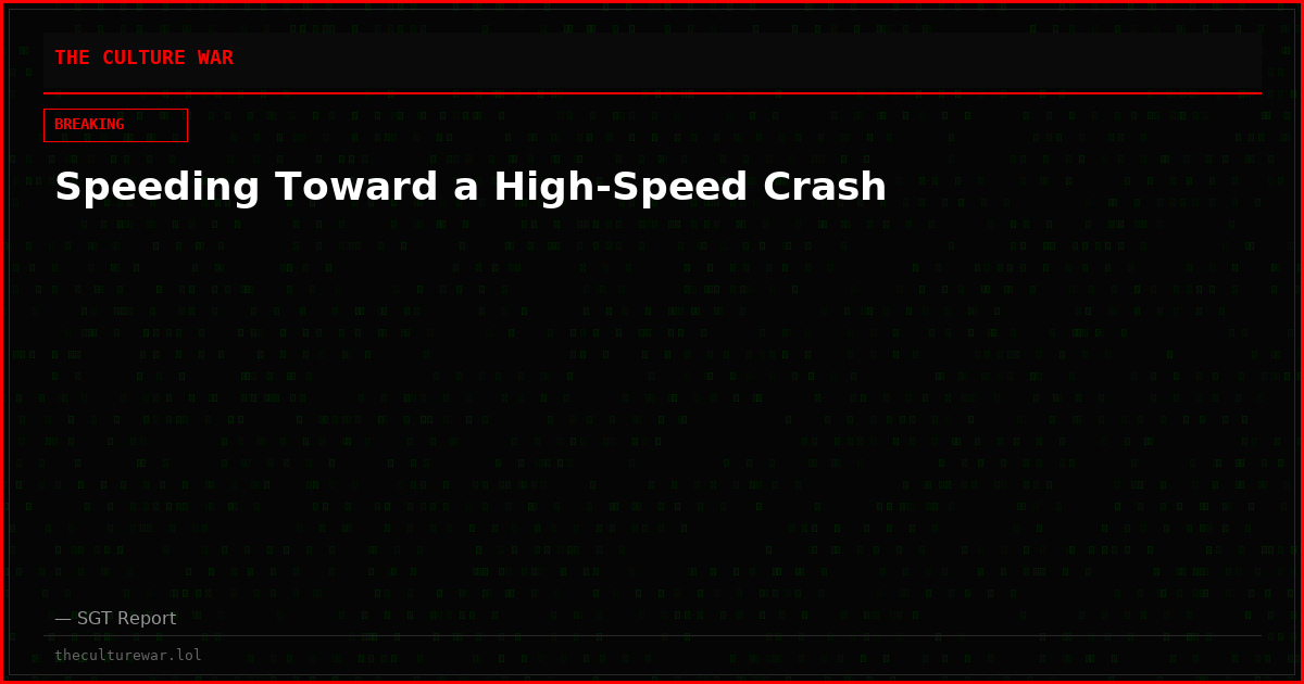 Speeding Toward a High-Speed Crash
