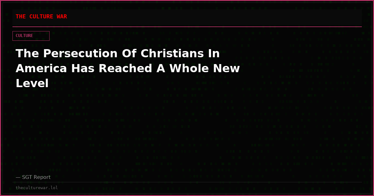 The Persecution Of Christians In America Has Reached A Whole New Level