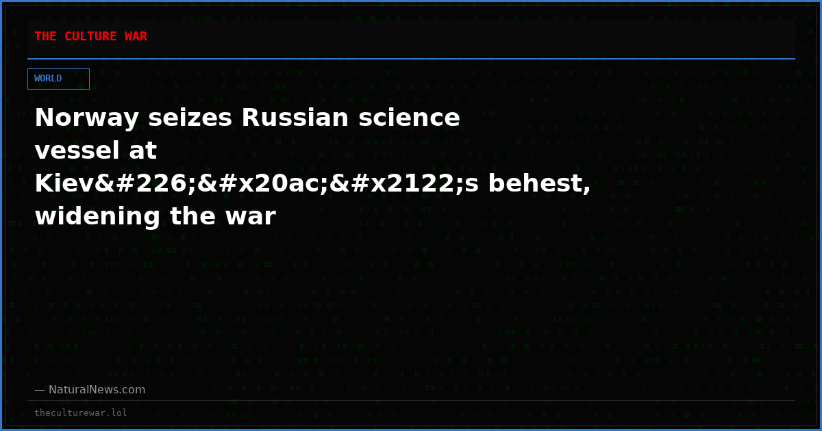 Norway seizes Russian science vessel at Kievâ€™s behest, widening the war