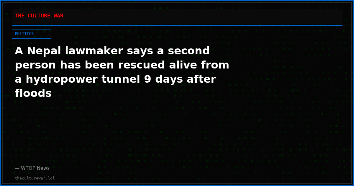 A Nepal lawmaker says a second person has been rescued alive from a hydropower tunnel 9 days after floods