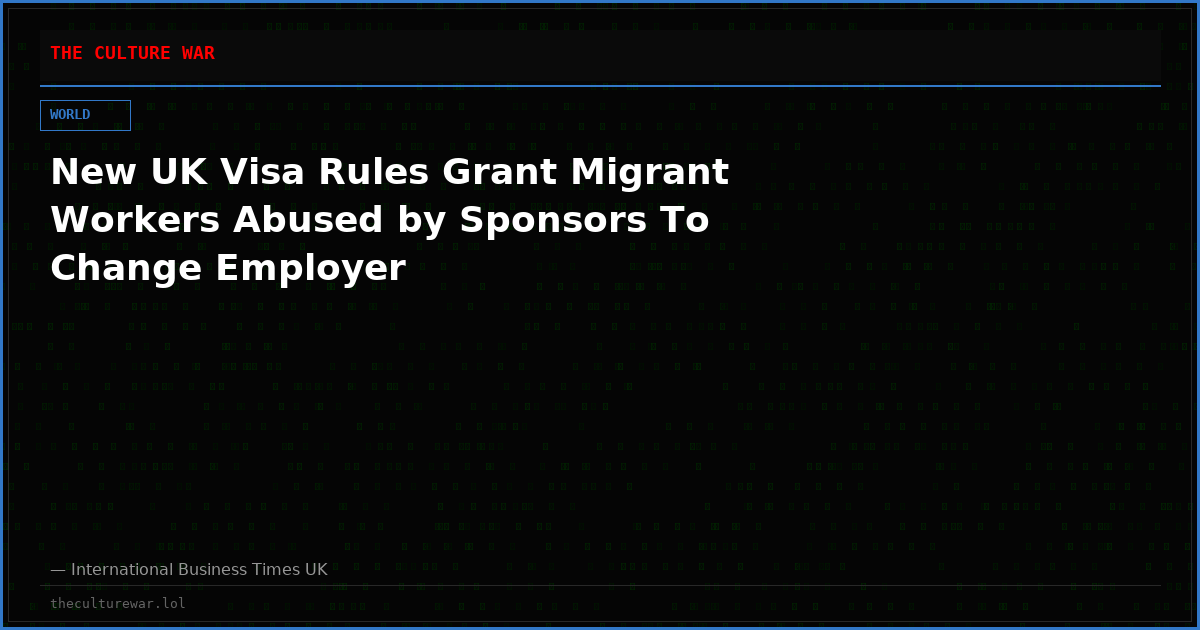 New UK Visa Rules Grant Migrant Workers Abused by Sponsors To Change Employer