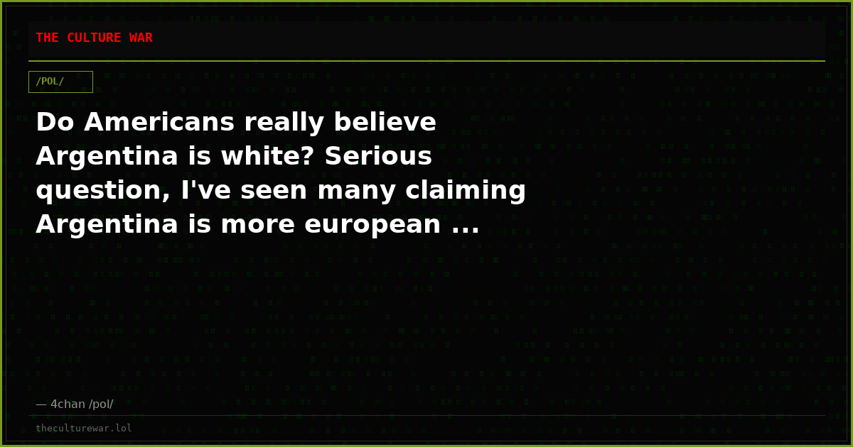Do Americans really believe Argentina is white? Serious question, I've seen many claiming Argentina is more european ...