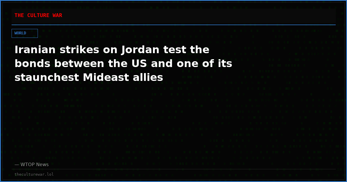 Iranian strikes on Jordan test the bonds between the US and one of its staunchest Mideast allies