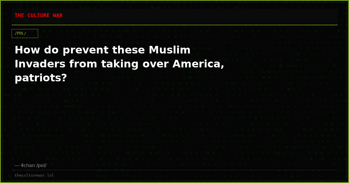 How do prevent these Muslim Invaders from taking over America, patriots?