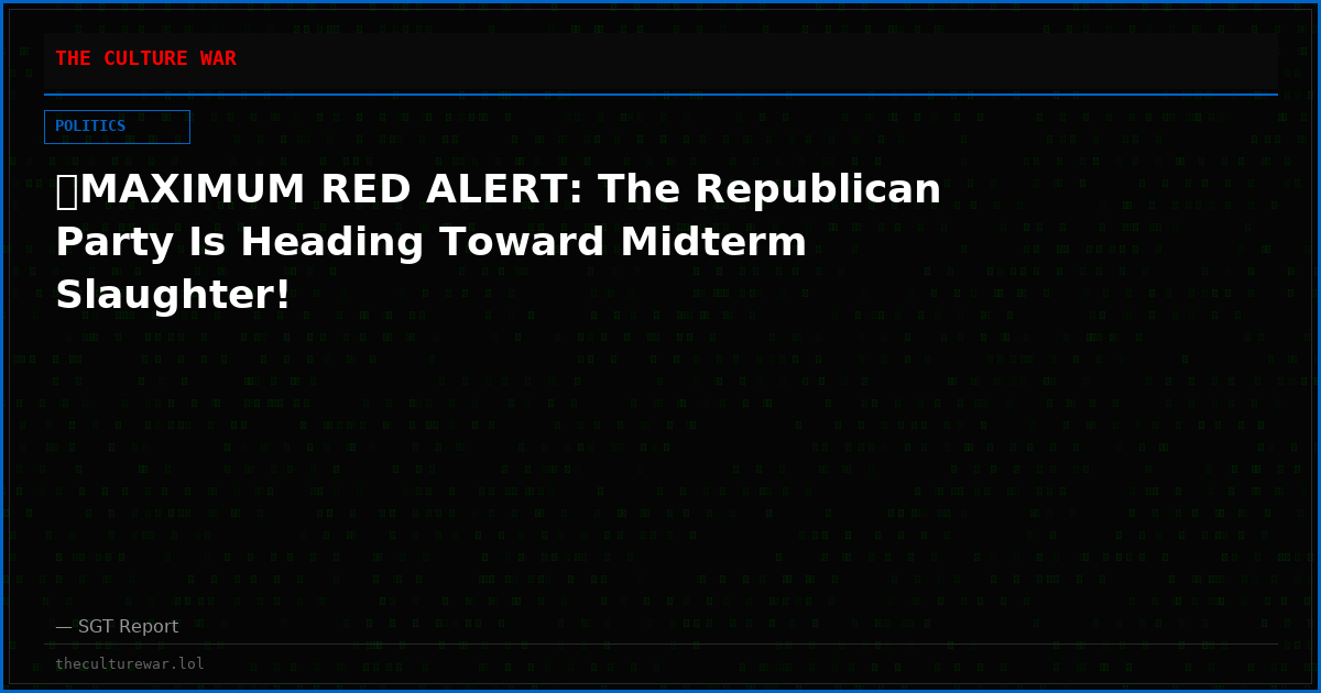🚨MAXIMUM RED ALERT: The Republican Party Is Heading Toward Midterm Slaughter!