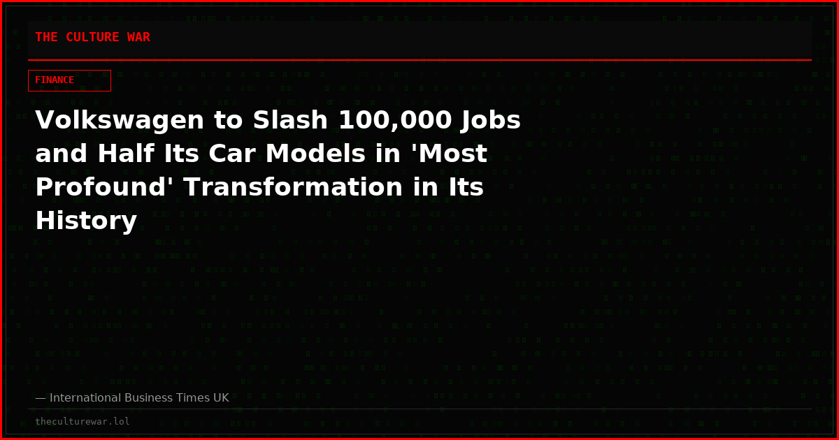 Volkswagen to Slash 100,000 Jobs and Half Its Car Models in 'Most Profound' Transformation in Its History