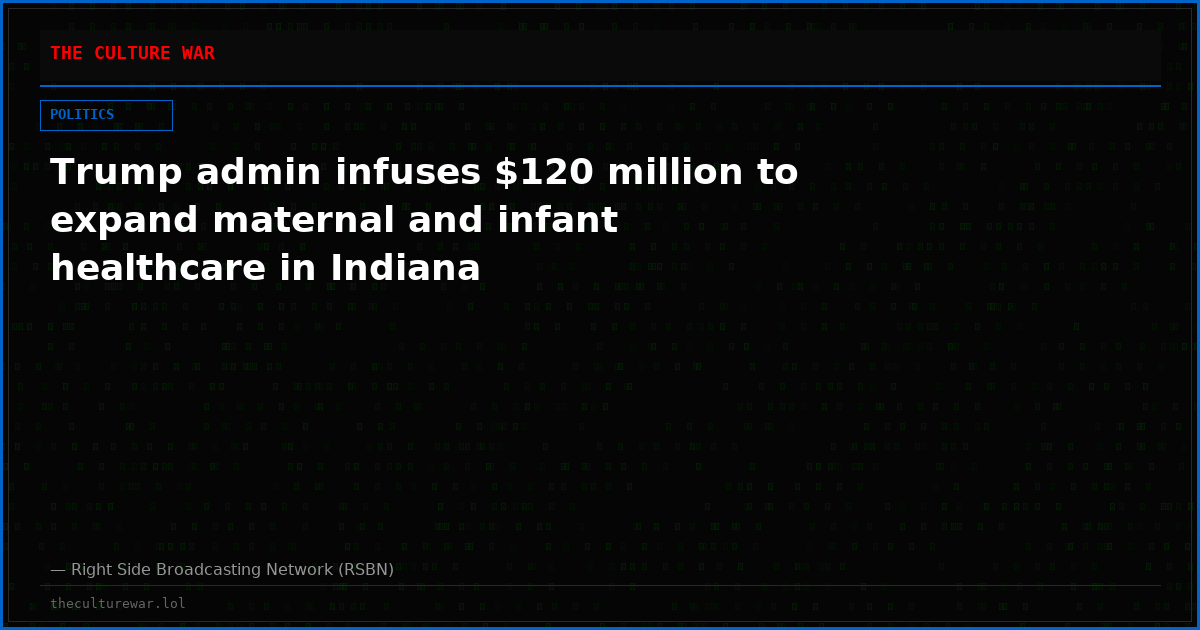 Trump admin infuses $120 million to expand maternal and infant healthcare in Indiana