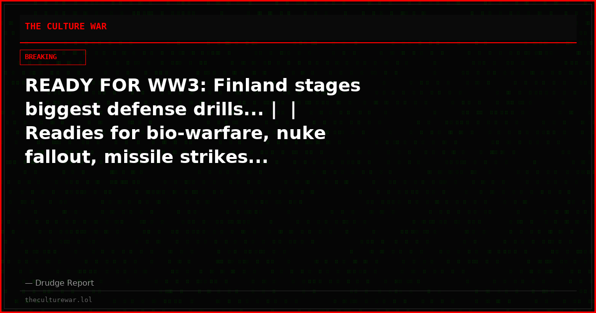 READY FOR WW3: Finland stages biggest defense drills... |  | Readies for bio-warfare, nuke fallout, missile strikes...