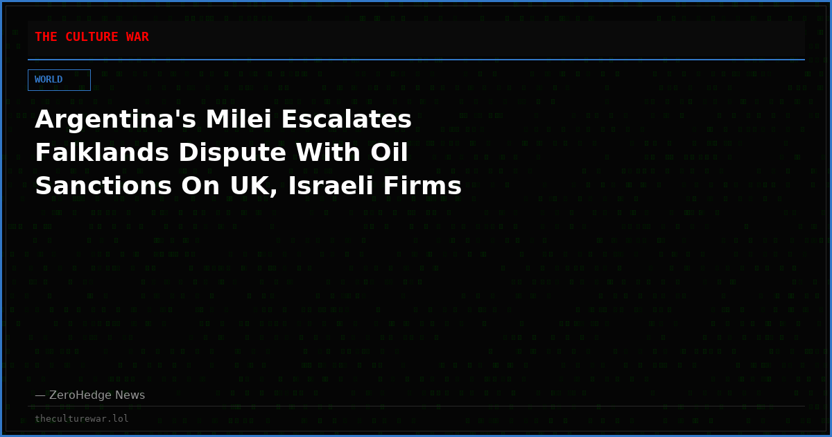 Argentina's Milei Escalates Falklands Dispute With Oil Sanctions On UK, Israeli Firms