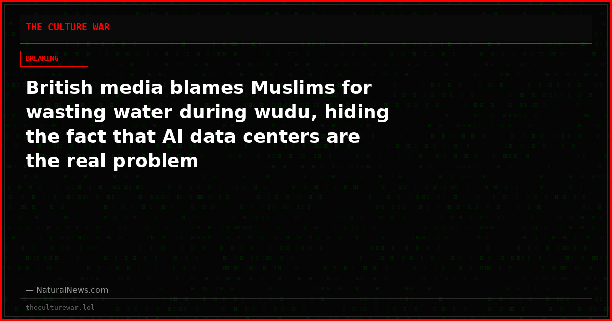 British media blames Muslims for wasting water during wudu, hiding the fact that AI data centers are the real problem