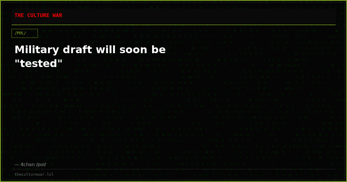 Military draft will soon be "tested"