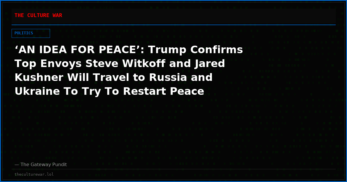 ‘AN IDEA FOR PEACE’: Trump Confirms Top Envoys Steve Witkoff and Jared Kushner Will Travel to Russia and Ukraine To Try To Restart Peace Process (VIDEOS)